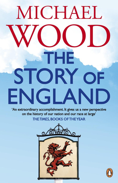 The Story of England by Michael Wood 9780670919048 [USED COPY]