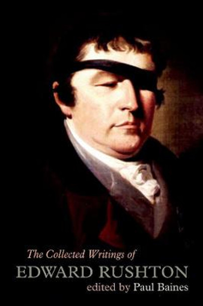 The Collected Writings of Edward Rushton: (1756-1814) by Edward Rushton
