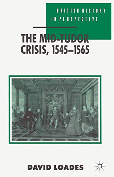 The Mid-Tudor Crisis, 1545-1565 by Geoffrey Meen 9780333523384 [USED COPY]