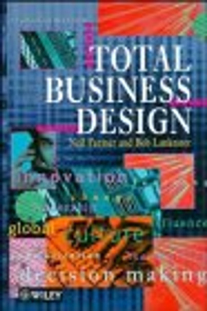 Total Business Design by Neil Farmer 9780471964797 [USED COPY]