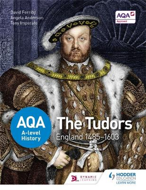 AQA A-level History: The Tudors: England 1485-1603 by David Ferriby