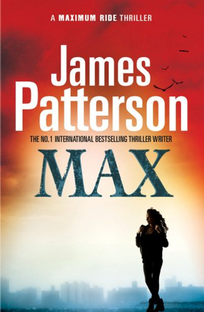 Maximum Ride: Max by James Patterson 9780099514961 [USED COPY]