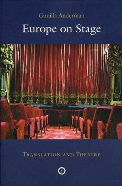 Europe on Stage: Translation and Theatre by Professor Gunilla M. Anderman