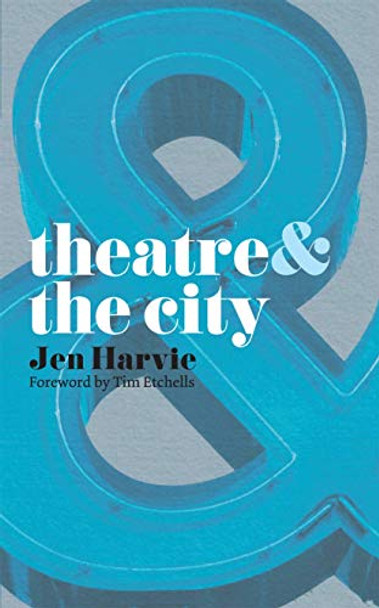 Theatre and the City by Jen Harvie 9780230205222 [USED COPY]