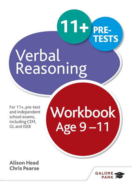 Verbal Reasoning Workbook Age 9-11: For 11+, pre-test and independent school exams including CEM, GL and ISEB Chris Pearse 9781471849329