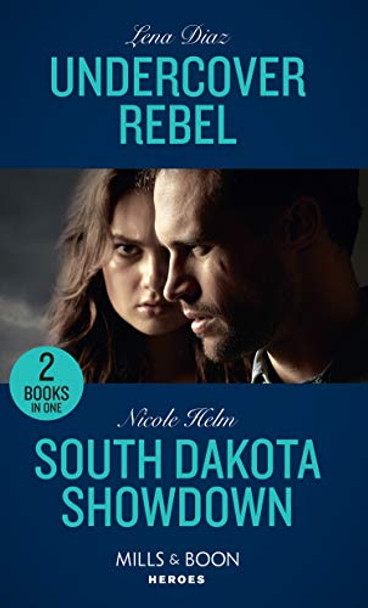 Undercover Rebel / South Dakota Showdown: Undercover Rebel (The Mighty McKenzies) / South Dakota Showdown (A Badlands Cops Novel) (Mills & Boon Heroes) by Lena Diaz 9780263280227 [USED COPY]