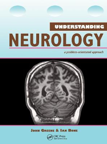 Understanding Neurology: A Problem-Oriented Approach by John D.W. Greene