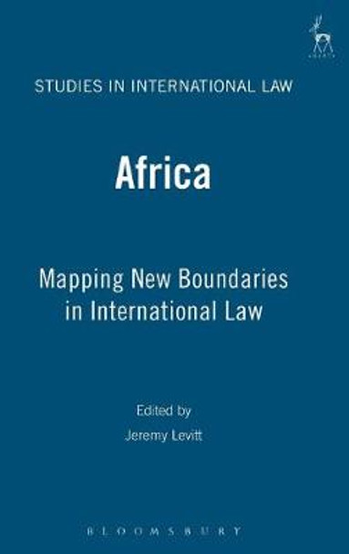 Africa: Mapping New Boundaries in International Law by Jeremy I. Levitt