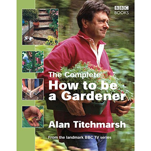 How to be a Gardener: Book Two: Back to Basics by Alan Titchmarsh 9780563534051 [USED COPY]