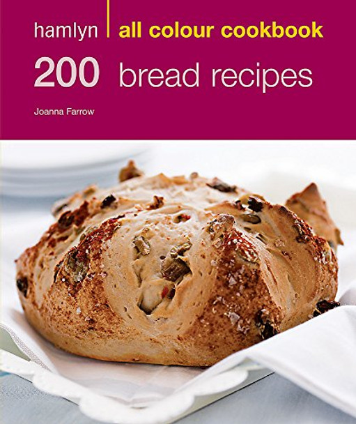 Hamlyn All Colour Cookery: 200 Bread Recipes: Hamlyn All Colour Cookbook by Joanna Farrow 9780600619338 [USED COPY]