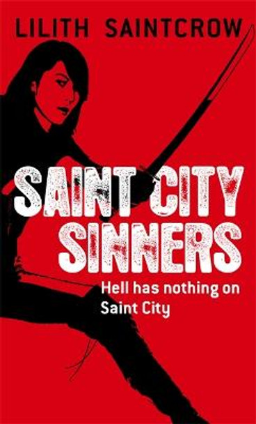 Saint City Sinners: The Dante Valentine Novels: Book Four by Lilith Saintcrow