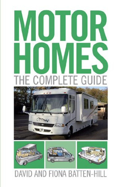 Motorhomes: the Complete Guide by David Batten-Hill 9780709084051 [USED COPY]