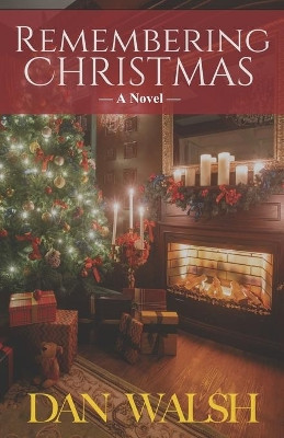 Remembering Christmas by Dan Walsh 9780997983753