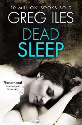 Dead Sleep by Greg Iles 9780007546688