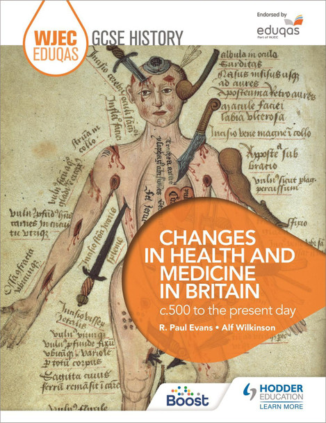 WJEC Eduqas GCSE History: Changes in Health and Medicine in Britain, c.500 to the present day R. Paul Evans 9781471868177 WJEC Eduqas GCSE History: Changes in Health and Medicine in Britain, c.500 to the present day R. Paul Evans 9781471868177