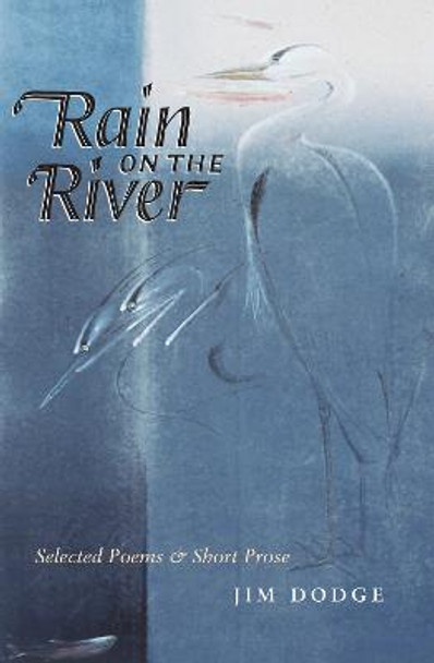 Rain On The River by Jim Dodge