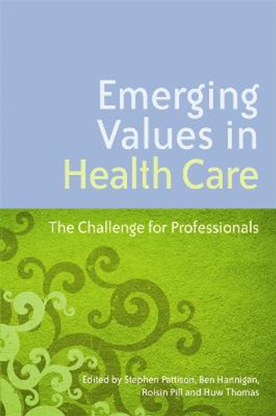 Emerging Values in Health Care: The Challenge for Professionals by Stephen Pattison