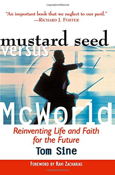 Mustard Seed vs. Mcworld: Reinventing Life and Faith for the Future by Tom Sine 9780801090882 [USED COPY]