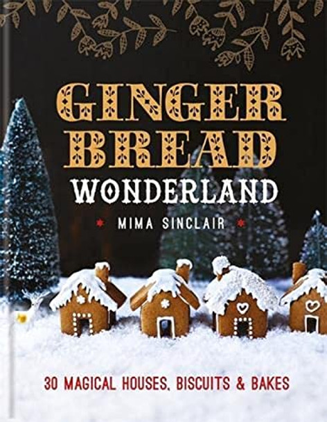 Gingerbread Wonderland by Mima Sinclair 9780857833204 [USED COPY]