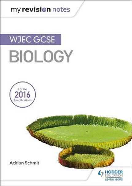 My Revision Notes: WJEC GCSE Biology by Adrian Schmit