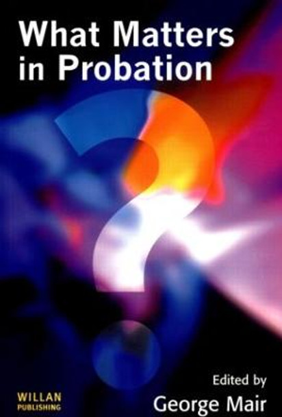 What Matters in Probation by George Mair