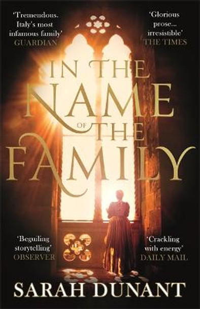 In The Name of the Family: A Times Best Historical Fiction of the Year Book by Sarah Dunant