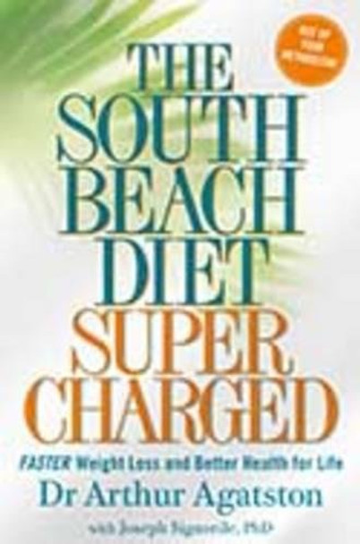 The South Beach Diet Supercharged: Faster Weight Loss and Better Health For Life by Arthur Agatston 9781905744602 [USED COPY]