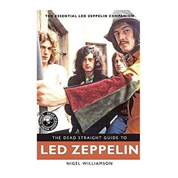 The Dead Straight Guide to Led Zeppelin by Nigel Williamson 9781905959525 [USED COPY]