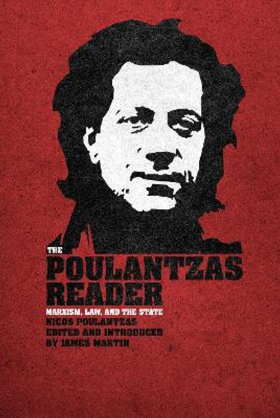 The Poulantzas Reader: Marxism, Law, and the State by Nicos Poulantzas