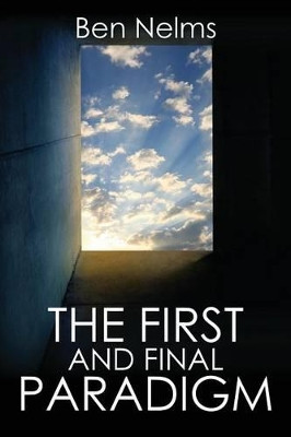 The First and Final Paradigm by Ben Nelms 9781432790660