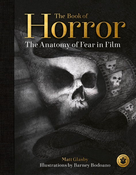 The Book of Horror: The Anatomy of Fear in Film by Matt Glasby 9780711251786