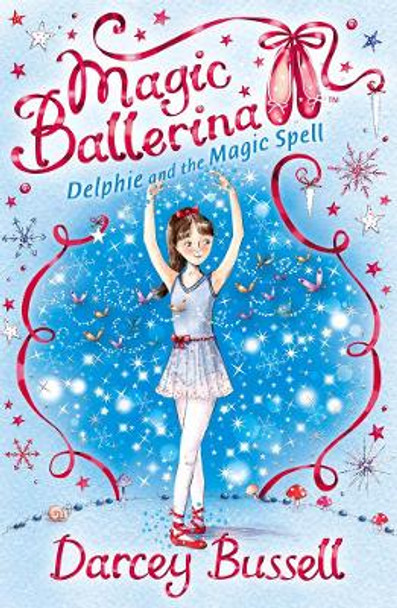 Delphie and the Magic Spell (Magic Ballerina, Book 2) by CBE Darcey Bussell 9780007286089