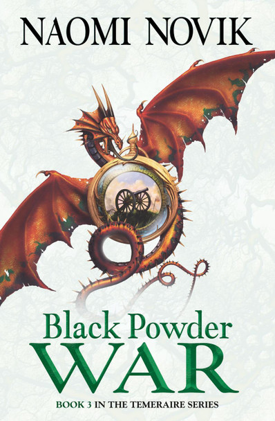 Black Powder War (The Temeraire Series, Book 3) by Naomi Novik 9780007219179