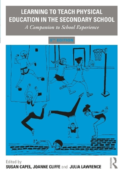 Learning to Teach Physical Education in the Secondary School: A Companion to School Experience by Susan Capel 9780367209629