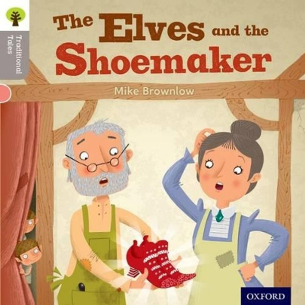 Oxford Reading Tree Traditional Tales: Level 1: The Elves and the Shoemaker by Mike Brownlow 9780198339052