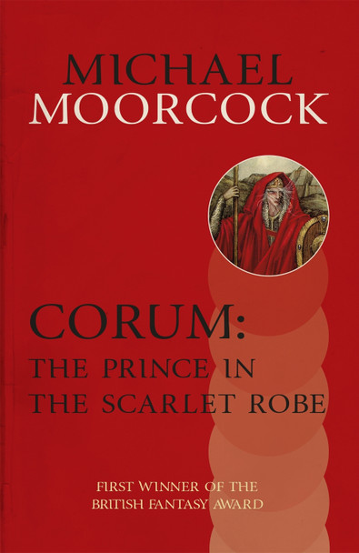 Corum: The Prince in the Scarlet Robe by Michael Moorcock 9780575108417