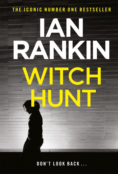 Witch Hunt: From the iconic #1 bestselling author of A SONG FOR THE DARK TIMES Ian Rankin 9781409118374