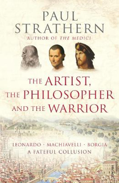 The Artist, The Philosopher and The Warrior by Paul Strathern