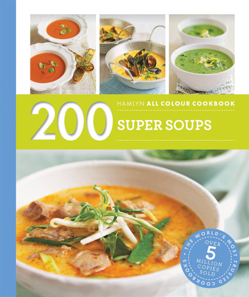 Hamlyn All Colour Cookery: 200 Super Soups: Hamlyn All Colour Cookbook Sara Lewis 9780600633433