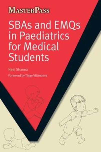 SBAs and EMQs in Paediatrics for Medical Students by Neel Sharma