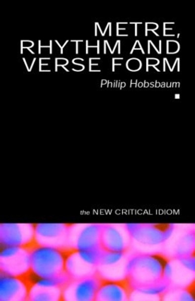 Metre, Rhythm and Verse Form by Philip Hobsbaum 9780415087971 [USED COPY]