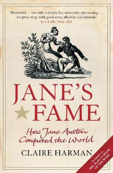 Jane's Fame: How Jane Austen Conquered the World by Claire Harman