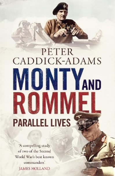 Monty and Rommel: Parallel Lives by Peter Caddick-Adams 9781848091542 [USED COPY]