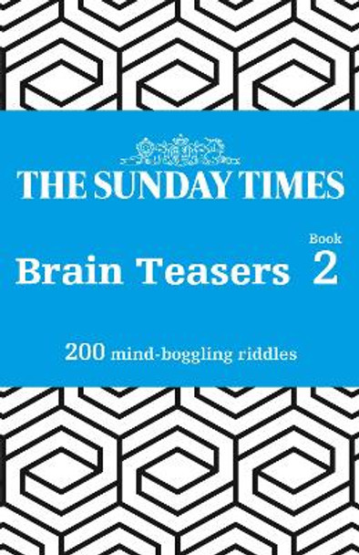 The Sunday Times Brain Teasers Book 2: 200 mind-boggling riddles by The Times Mind Games 9780008404154 [USED COPY]