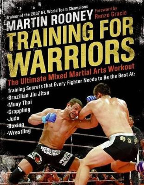 Training for Warriors: The Ultimate Mixed Martial Arts Workout by Martin Rooney 9780061374333 [USED COPY]