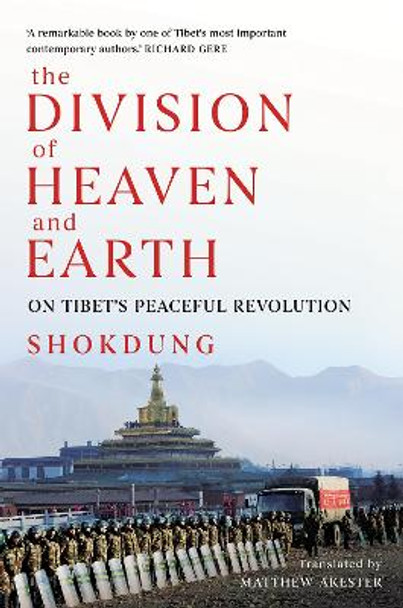 The Division of Heaven and Earth: On Tibet's Peaceful Revolution by Matthew Akester