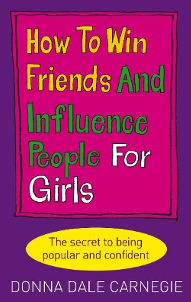 How to Win Friends and Influence People for Girls by Donna Dale Carnegie 9780091906849 [USED COPY]