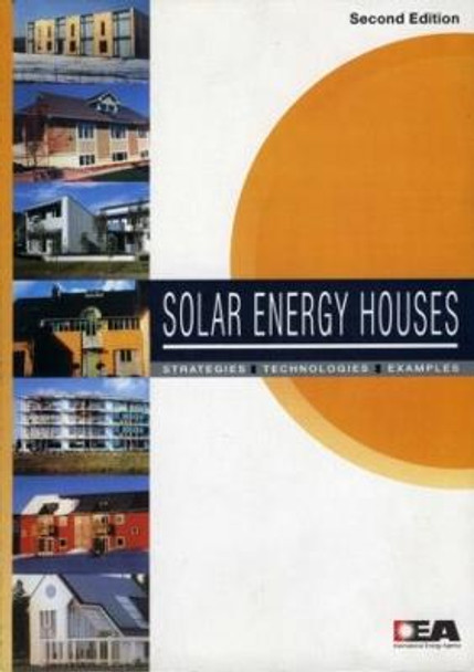 Solar Energy Houses: Strategies, Technologies, Examples by Anne-Grete Hestnes