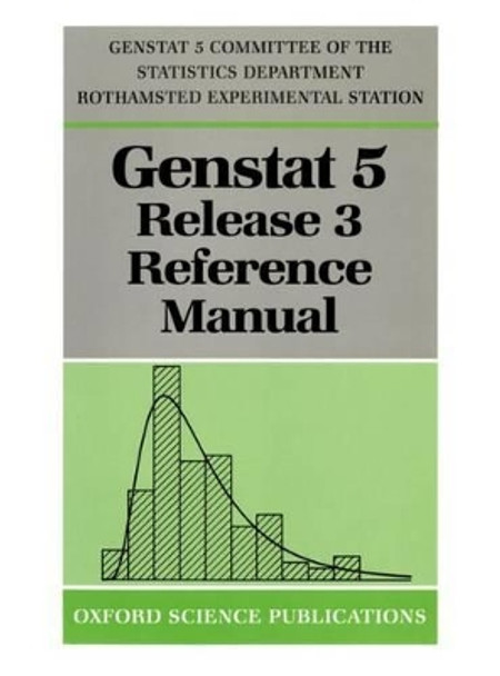 GenstatTM 5 Release 3 Reference Manual by Genstat 5 Committee 9780198523123 [USED COPY]