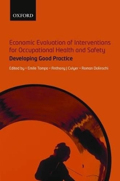 Economic Evaluation of Interventions for Occupational Health and Safety: Developing Good Practice by Emile Tompa 9780199533596 [USED COPY]